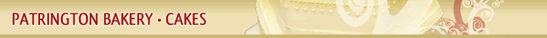 Patrington Bakery ~ Cakes