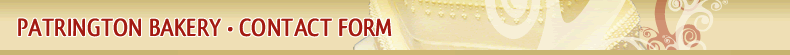 Patrington Bakery ~ Contact Form